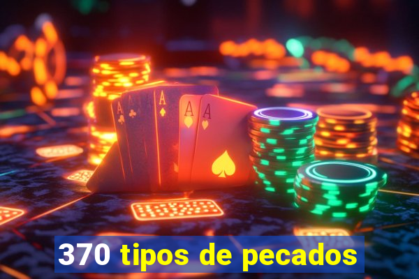 370 tipos de pecados